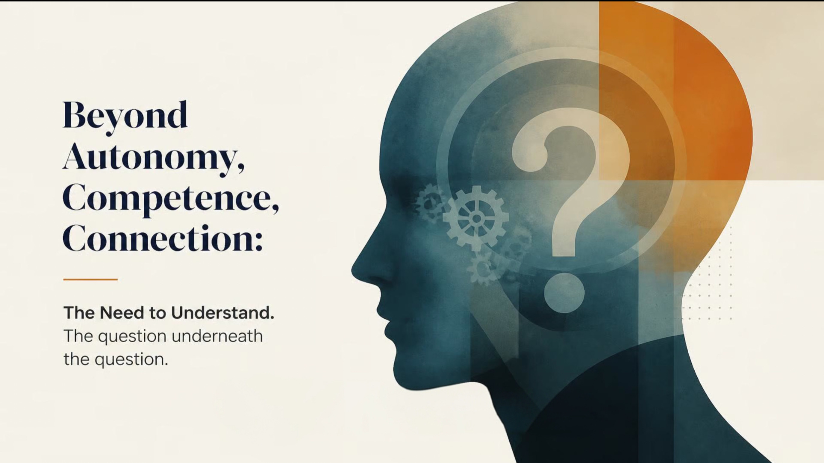 Beyond Autonomy, Competence, Connection: The Need to Understand